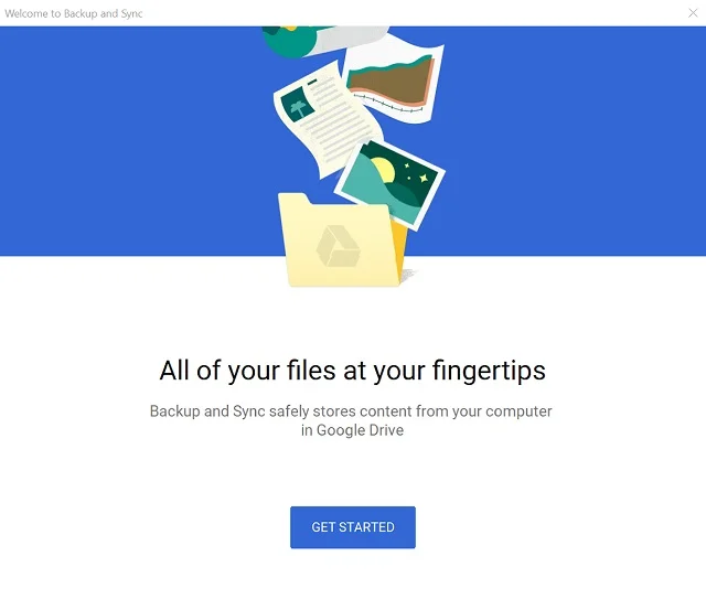 Hướng dẫn cách đồng bộ Google Drive với máy tính chi tiết và nhanh chóng 8 Chọn Get Started
