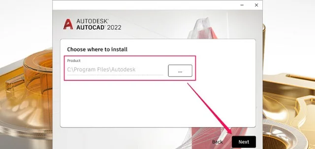 Link tải và crack phần mềm AutoCAD 2022 chuẩn nhất 6 Chọn vị trí lưu và chọn NEXT