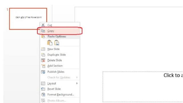 Bí quyết để thực hiện tốt các cách ghép 2 bài PowerPoint một cách nhanh nhất 6 Click chuột phải và chọn vào Copy
