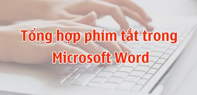 Tìm hiểu các phím tắt trong Word