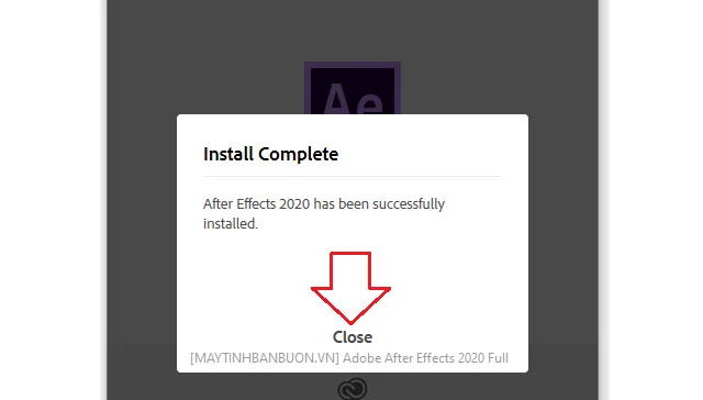 Những thông tin cơ bản về công cụ Adobe After Effects 11 Bước 4: Đóng cửa sổ hoàn thành cài đặt