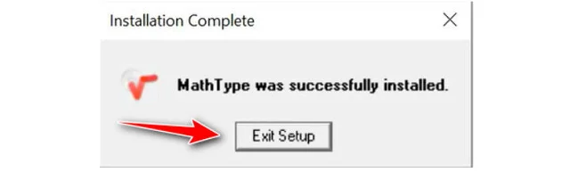Link tải MathType full crack đơn giản, hiệu quả 7 Chọn Exit Setup