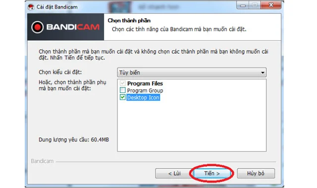 Link tải Bandicam full Crack phiên bản 6.0.1 mới nhất 6 Chọn những thành phần mặc định của Bandicam và nhấn Tiến