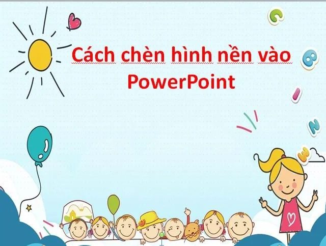 Học lỏm 3 cách chèn hình nền vào PowerPoint 13 Hình đã chèn vào PowerPoint