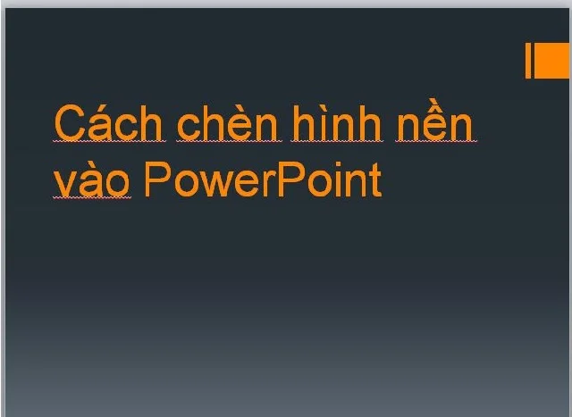 Học lỏm 3 cách chèn hình nền vào PowerPoint 15 Hoàn thành chèn hình nền