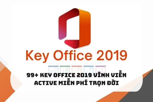Tổng hợp các Key Office 2019 kích hoạt bản quyền vĩnh viễn mới nhất 3 Key sử dụng được cam kết đạt chuẩn an toàn